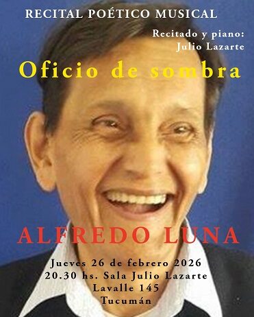 Último momento: Alfredo Luna estará en la presentación de sus poemas en la Sala Lazarte
